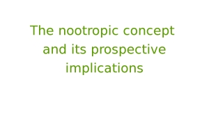 The nootropic concept and its prospective implications